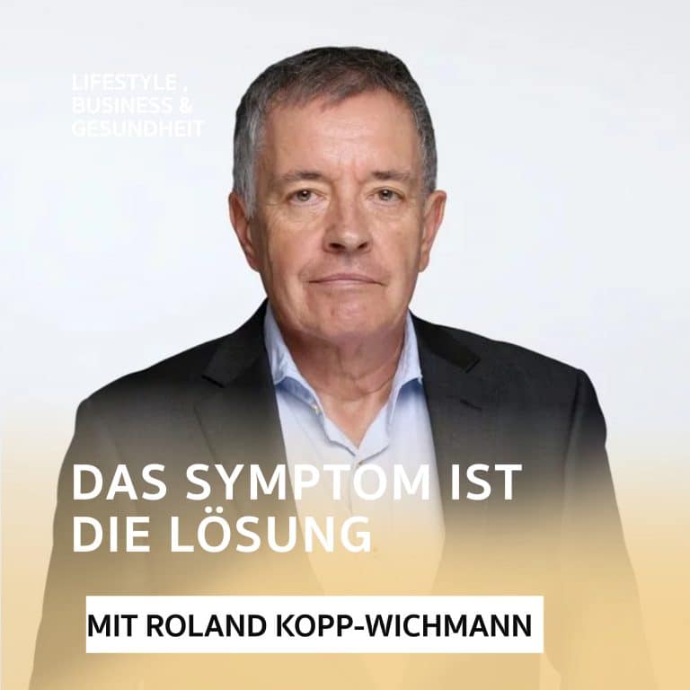 Symptom als Lösung – Podcast mit Roland Kopp-Wichmann