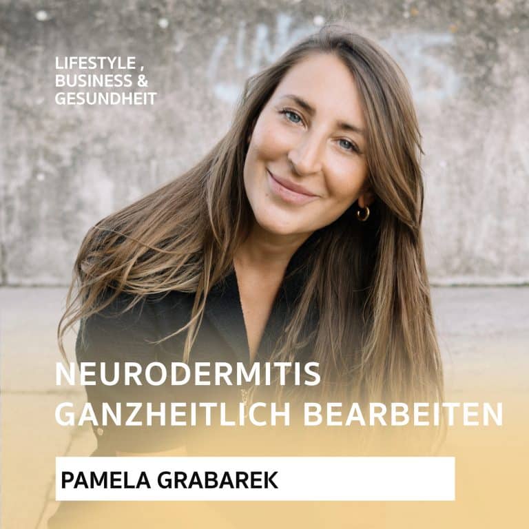 Neurodermitis ganzheitlich bearbeiten – Podcast mit Pamela Grabarek
