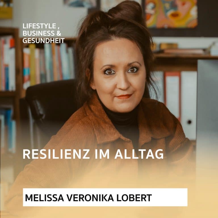 Resilienz im Alltag – Melissa Veronika Lobert