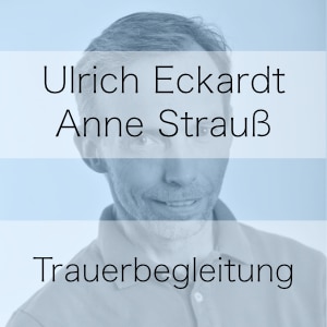Trauerbegleitung mit Anne Strauß – Podcast