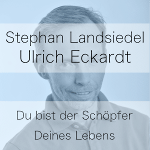 Du bist der Schöpfer Deines Lebens - Podcast mit Stephan Landsiedel