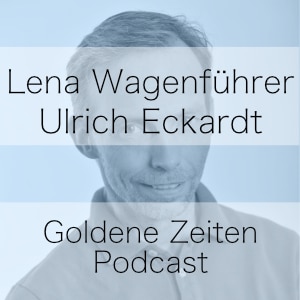 Goldene Zeiten - Podcast mit Lena Wagenführer