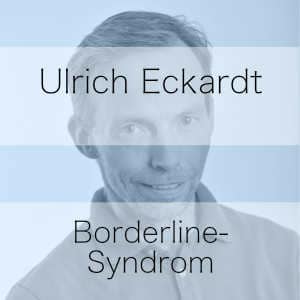 Leben mit der Borderline Störung - Podcast mit Ulrich Eckardt