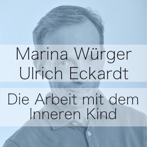 Arbeit mit dem Inneren Kind - Podcast mit Marina Würger