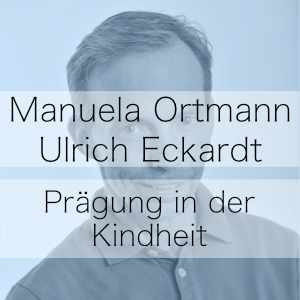 Prägung in der Kindheit - Podcast mit Manuela Ortmann