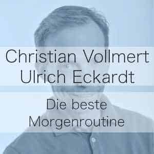 Die Morgenroutine  – Podcast mit Christian Vollmert
