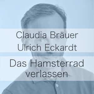 Das Hamsterrad verlassen - Podcast mit Claudia Bräuer
