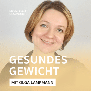 Gesundes Gewicht – Podcast mit Olga Lampmann