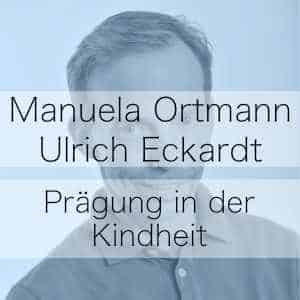 Prägung in der Kindheit – Podcast mit Manuela Ortmann