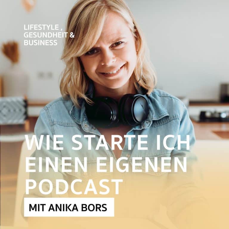 Wie starte ich einen eigenen Podcast – mit Anika Bors