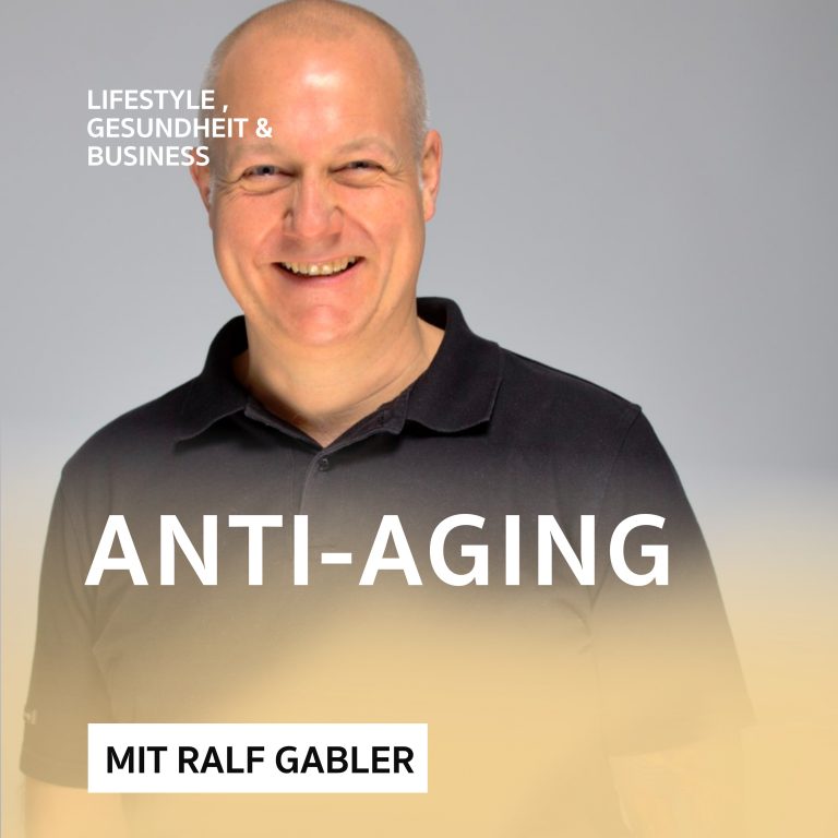 Anti-Aging – Wie funktioniert Anti-Aging? Podcast mit Ralf Gabler