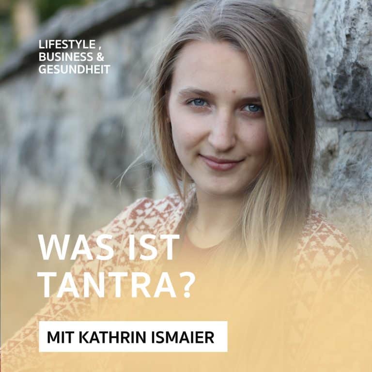 Was ist Tantra? Podcast mit Kathrin Ismaier
