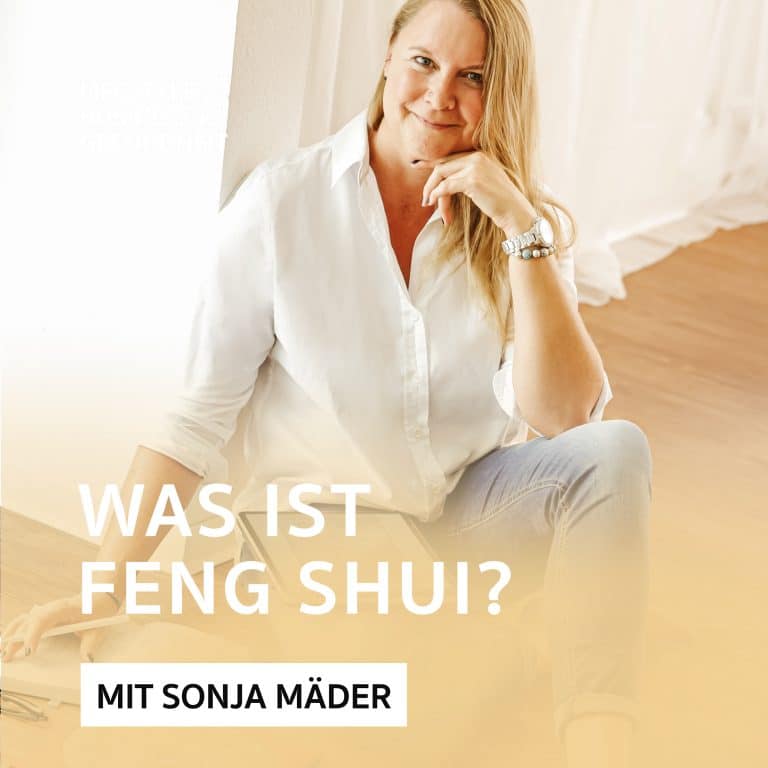 Was ist Feng Shui? Podcast mit Sonja Mäder