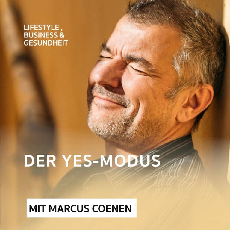 Was ist der Yes-Modus – Podcast mit Marcus Coenen