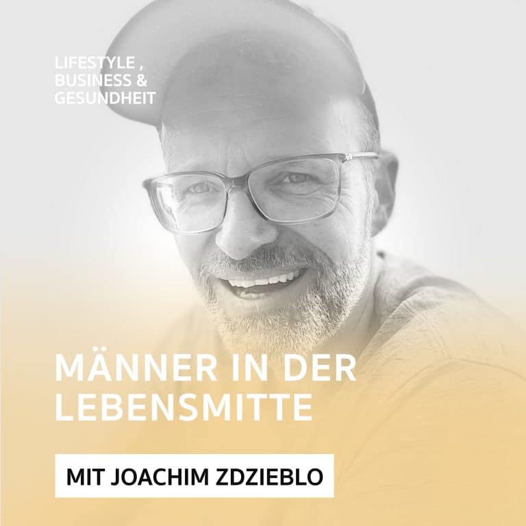 Männer in der Lebensmitte – Podcast mit Joachim Zdzieblo