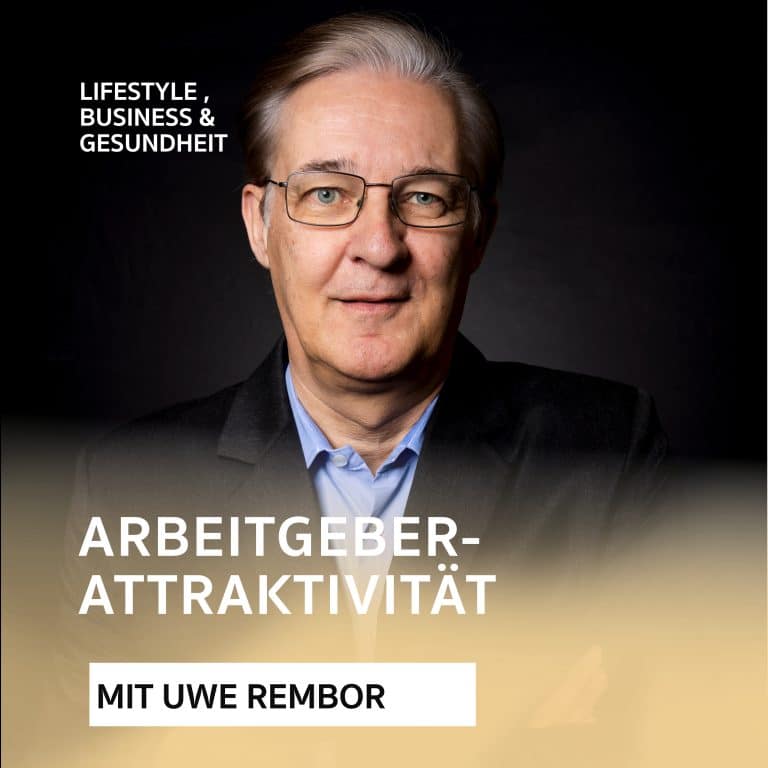 Arbeitgeberattraktivität – Podcast mit Uwe Rembor