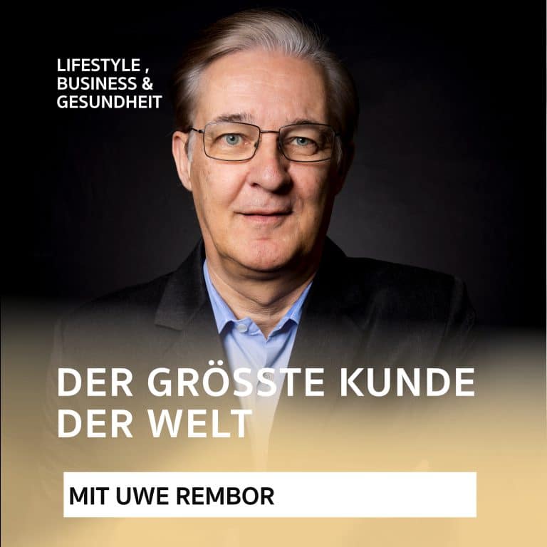 Wer ist der größte Kunde der Welt – Podcast mit Uwe Rembor