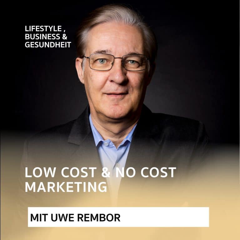Low Cost & No Cost Marketing – Podcast mit Uwe Rembor